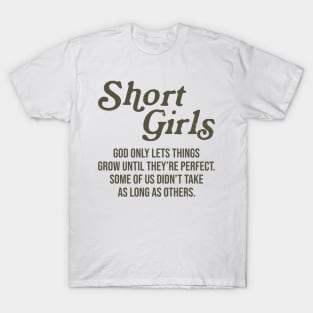Short Girls Funny Short people saying humor T-Shirt